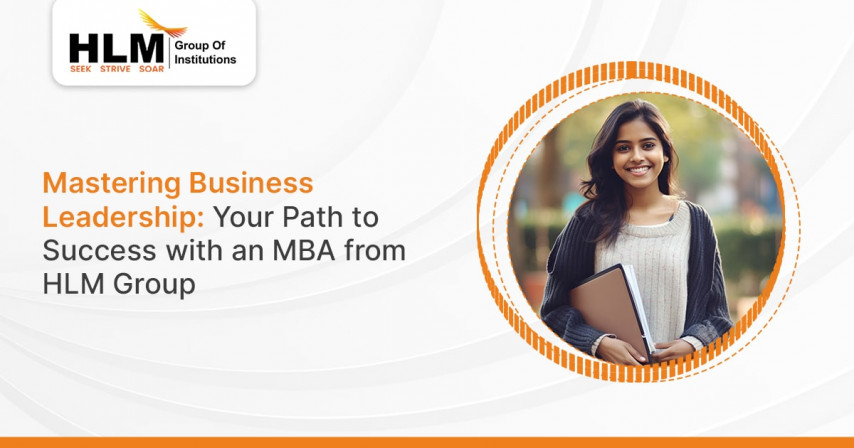 Mastering Business Leadership: Your Path to Success with an MBA from HLM Group